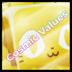 Cosmic Values - Shiny Pets - Pet Simulator X Value List