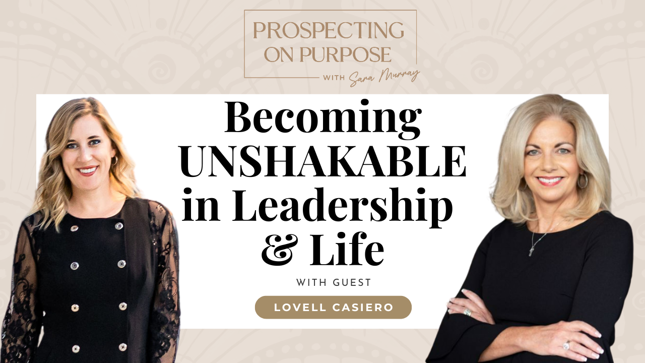 Sara Murray and Lovell Casiero featured on Prospecting On Purpose® episode artwork for Becoming Unshakable in Leadership and Life