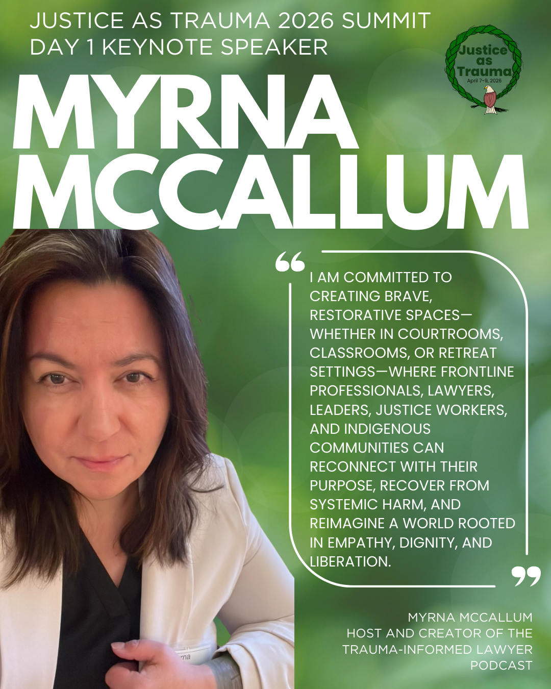 Promotional poster for Justice as Trauma 2026 Summit Day 1 featuring keynote speaker Myrna McCallum, with her photograph and a quote about creating brave, restorative spaces in various settings. The poster includes event dates and her role as host an