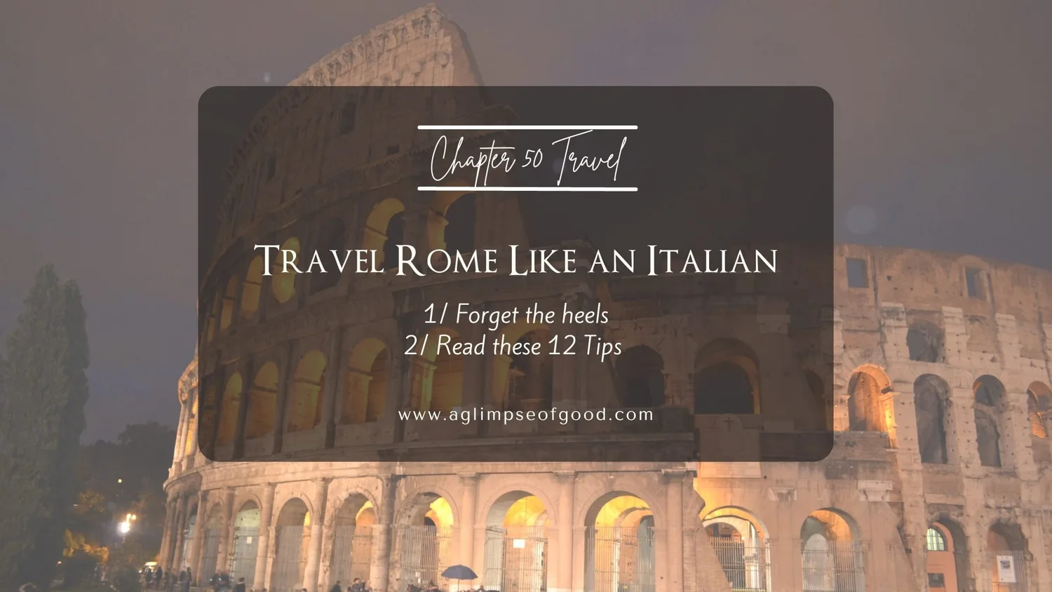Travel Blog Rome Travel Rome Like an Italian– First, Ditch The Heels — A Glimpse of Good