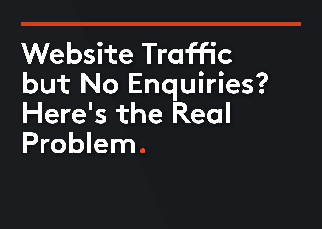Website Traffic but No Enquiries? Here's the Real Problem.
