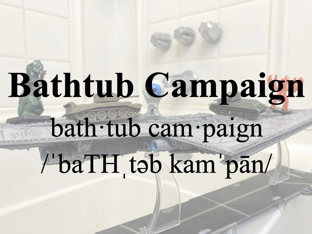 Game Jargon Definition: “Bathtub&nbsp;Campaign”