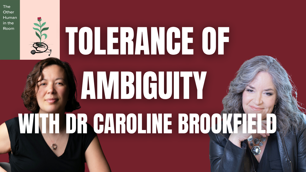 Tolerance of Ambiguity with Dr. Caroline Brookfield