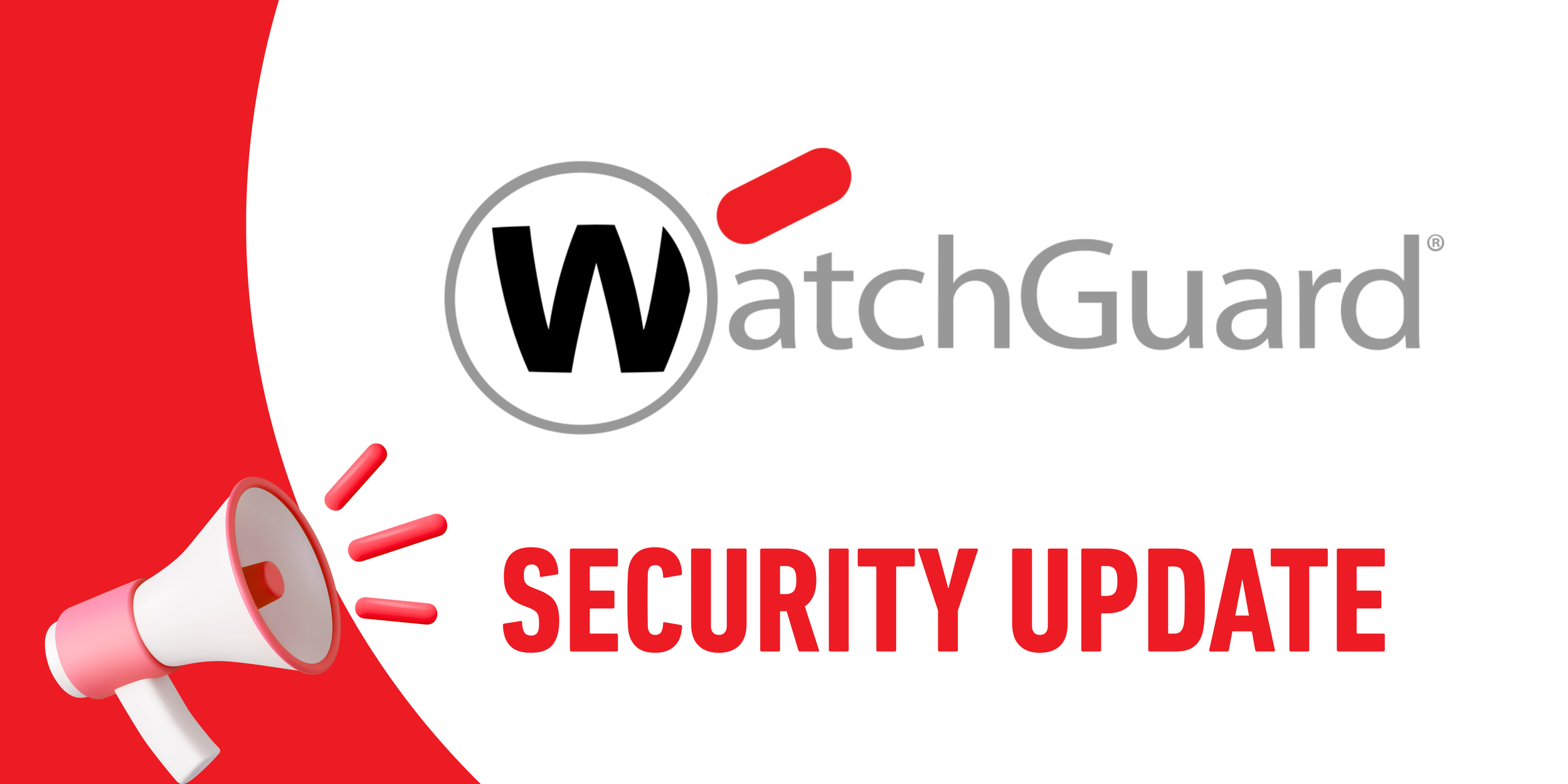 WatchGuard Critical Vulnerability Affecting Fireware OS