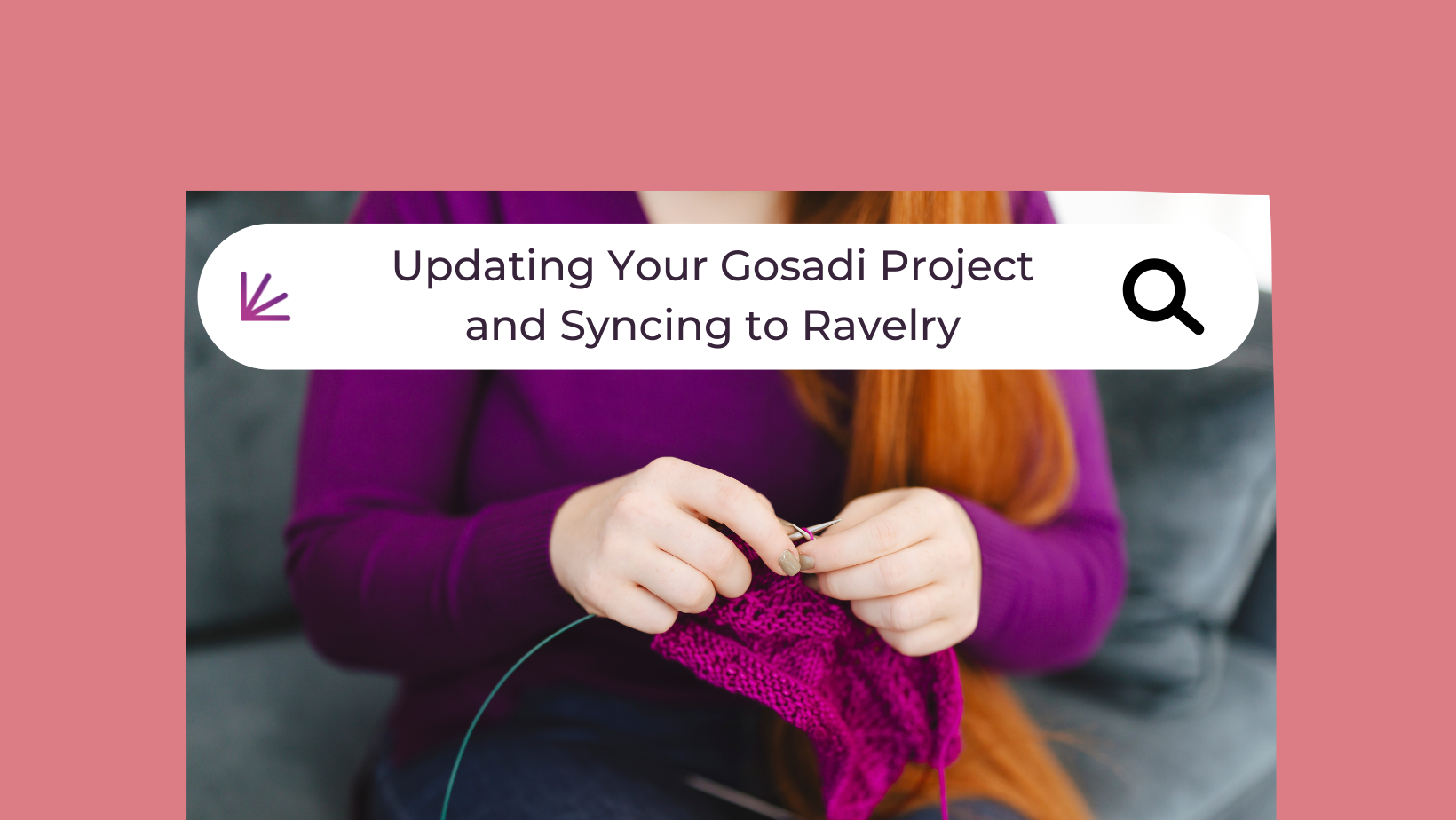 Updating Your Gosadi Project and Syncing to Ravelry