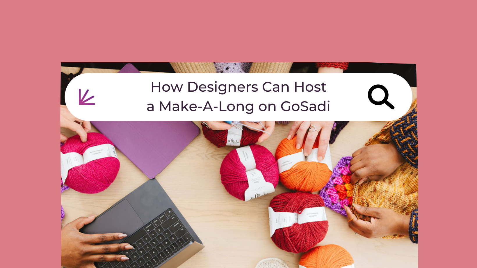 How Designers Can Host a Make-A-Long on GoSadi
