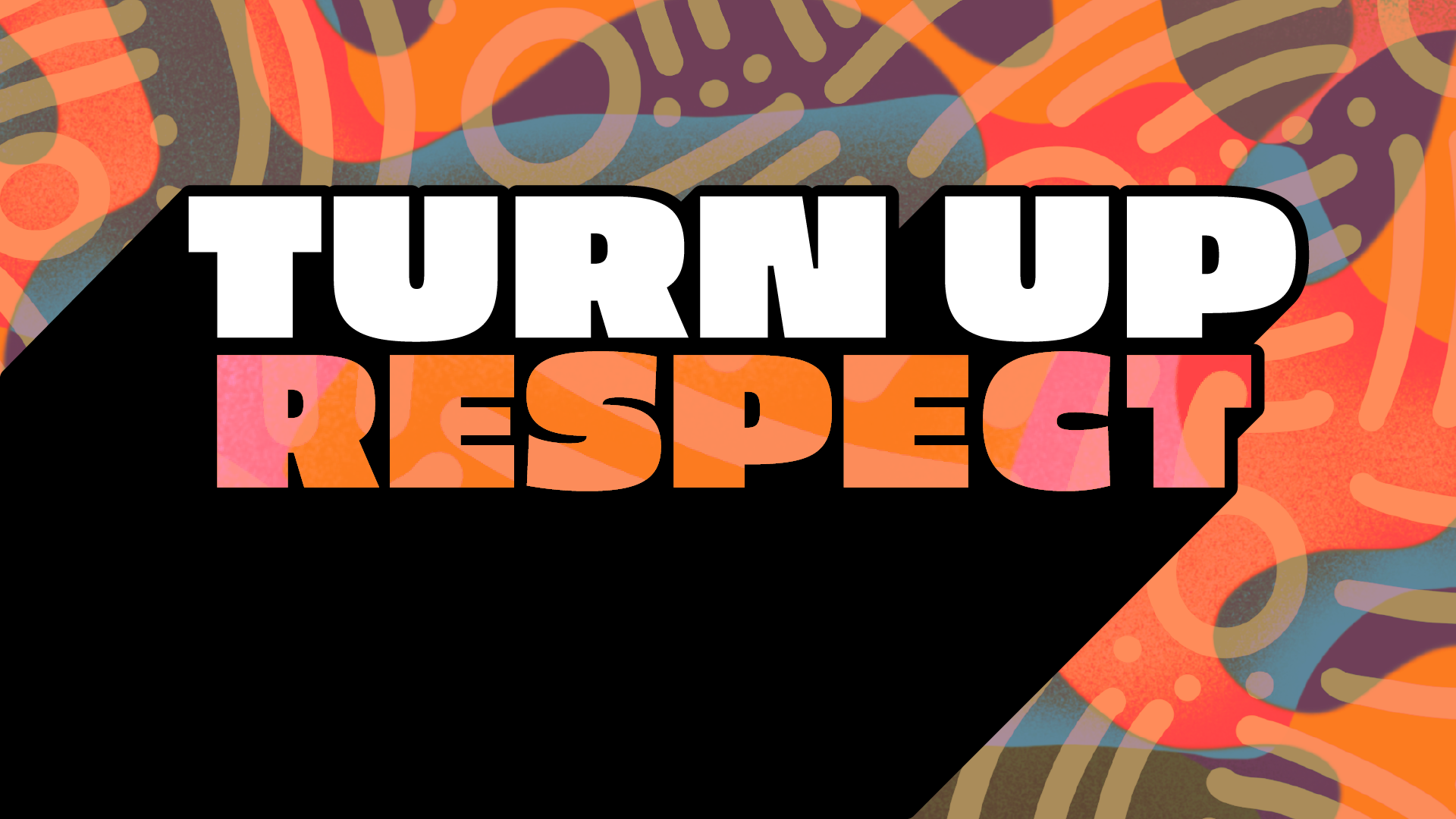 Turn Up Respect