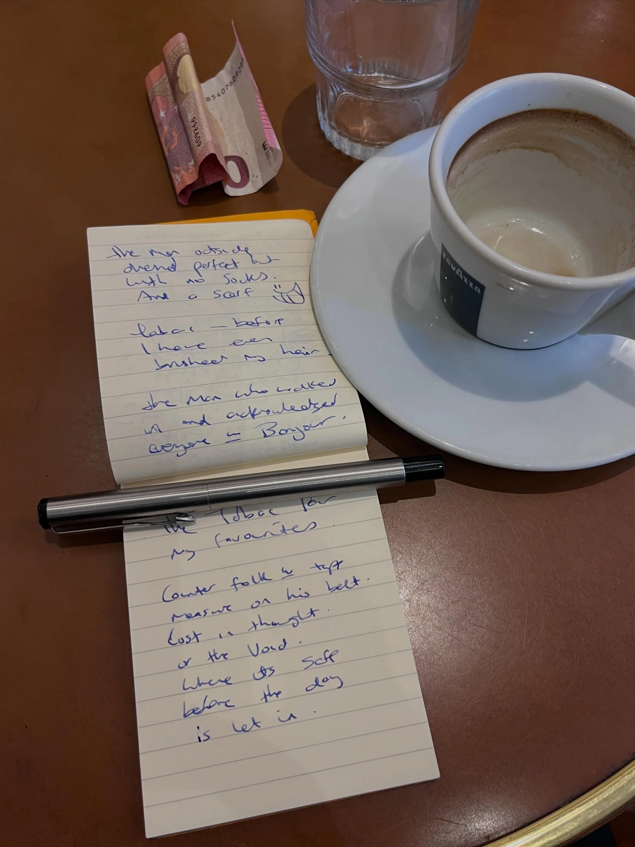 3. My soul pleasure is scribbling what I observe & the ideas arriving in the moments, inspired by daily life, noting characters I see, their patterns that define/explain the philosophy of Paris life. Finding meaning. There was a little old lady who s