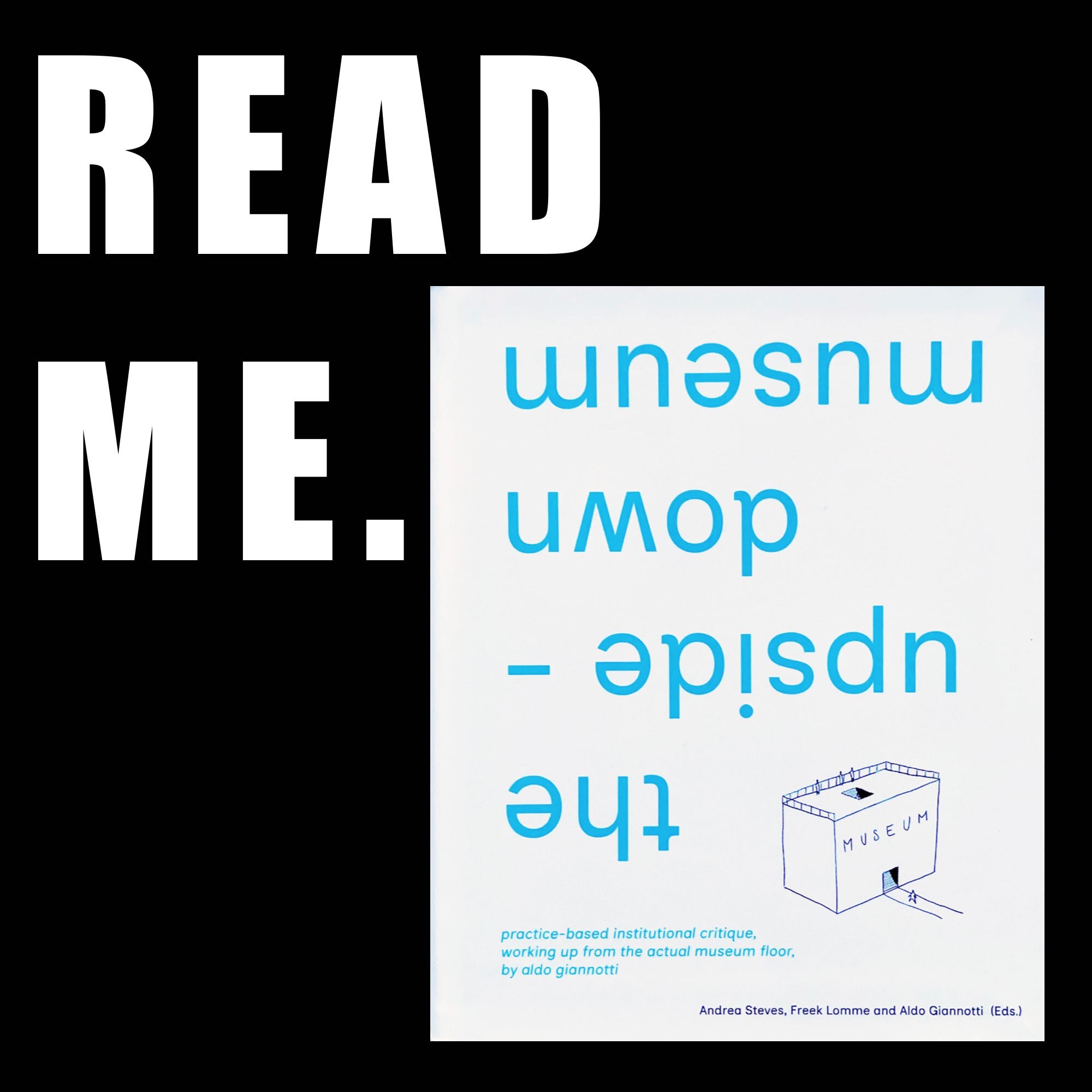 Explore &ldquo;the upside-down museum: practice-based institutional critique, working up from the actual museum floor by Aldo Giannotti&rdquo; edited by Andrea Steves, Freek Lomme (IKT Member), and Aldo Giannotti! 
Through ongoing, in-person engageme