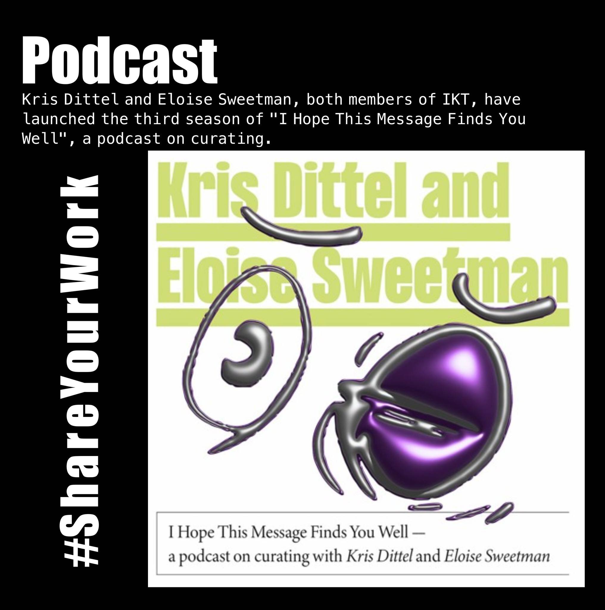 Kris Dittel @krisdittel and Eloise Sweetman @eloise_sweetman, both members of IKT, have launched the third season of I Hope This Message Finds You Well, a podcast on curating @ihopethismessage 

This season, they're diving into discussions about &quo