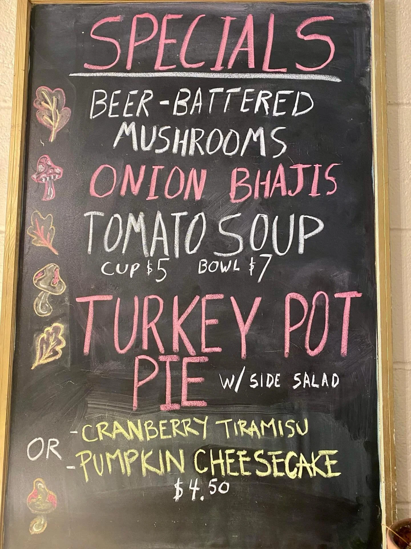 Specials this weekend: Beer Battered Mushrooms; Onion Bhajis (Fritters); Tomato Soup; Turkey Pot Pie; Cranberry Tiramisu or Pumpkin Cheesecake. #theopossumstale #probablythebestpubinjonesborough #possumblythebestpubinjonesborough