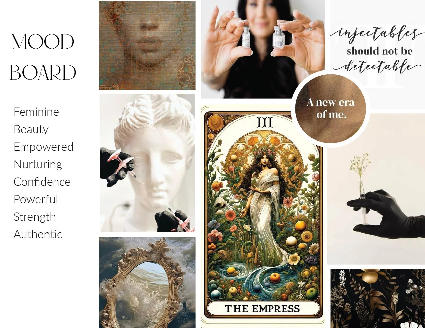 A mood board featuring images and words related to feminine beauty, empowerment, and authenticity. Includes a woman holding vials, a statue of a woman with a needle, a tarot card of the Empress, a mirror reflecting clouds, and floral designs, with te
