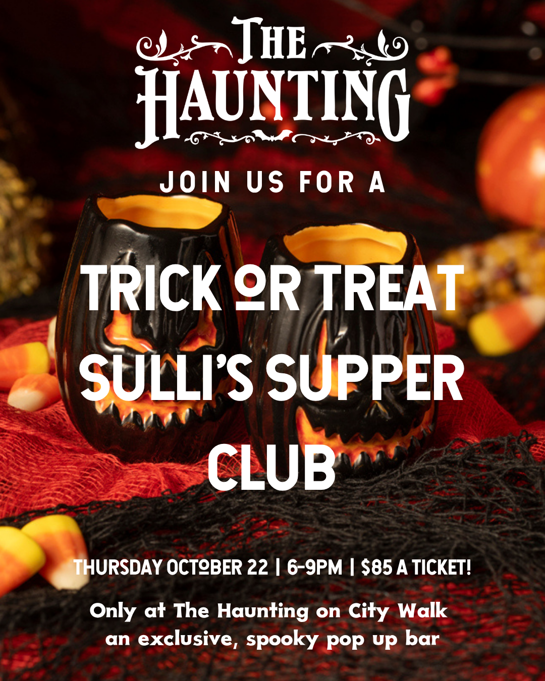 10/22 Trick or Treat Sulli's Supperclub!