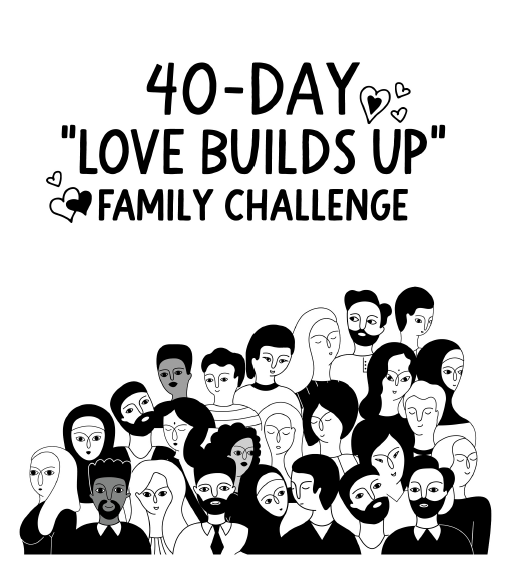 Lent Devotional: Love Builds Up