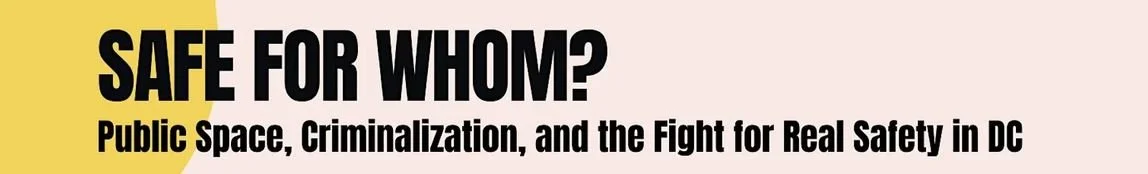 Safe for Whom? Public Space, Criminalization, and the Fight for Real Safety