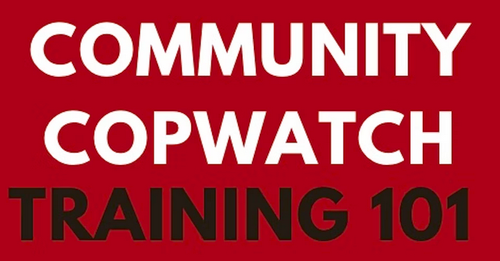 COMMUNITY COPWATCH TRAINING 101 — Grassroots DC