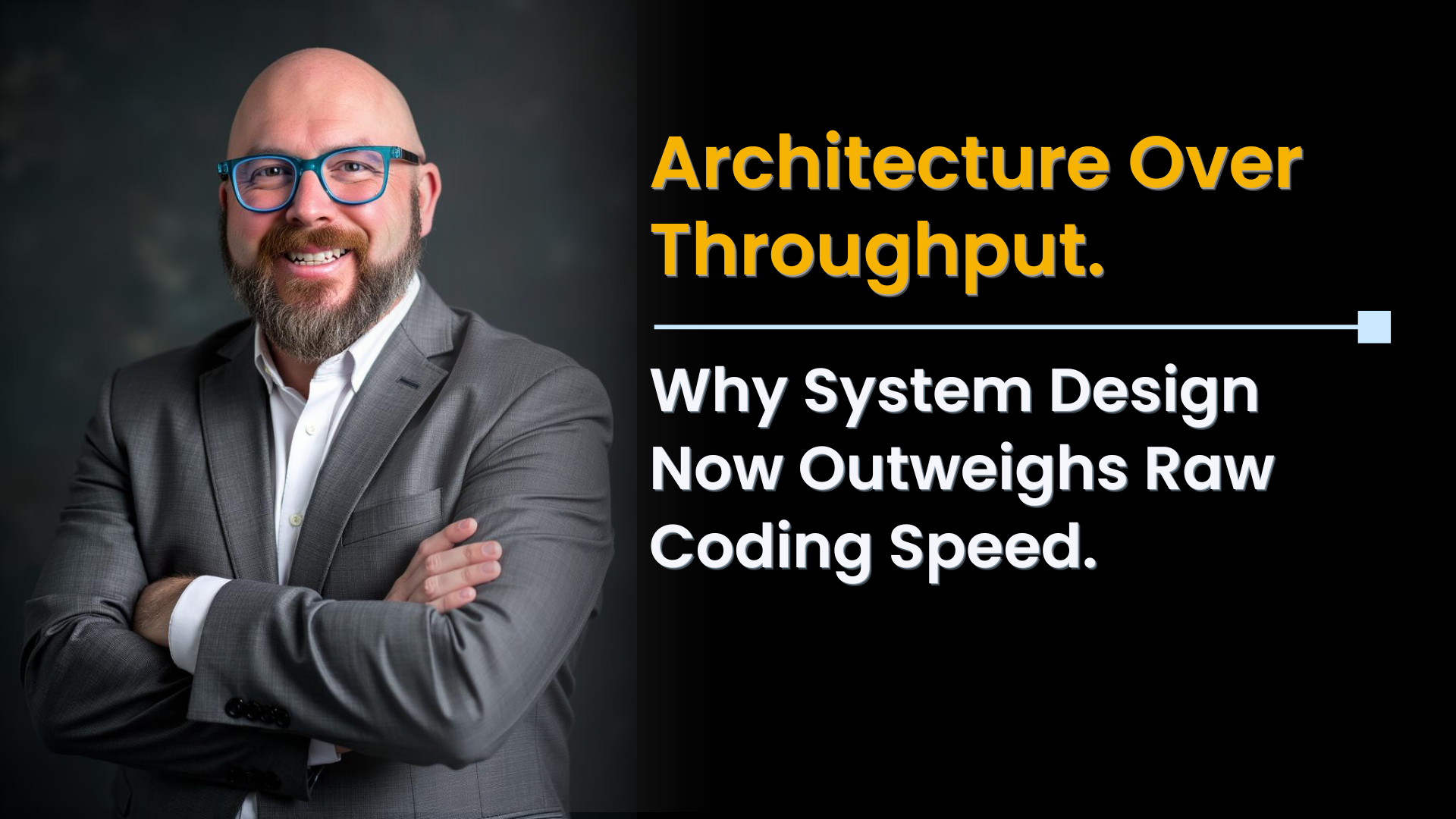Architecture Over Throughput: Why System Design Now Outweighs Raw Coding Speed