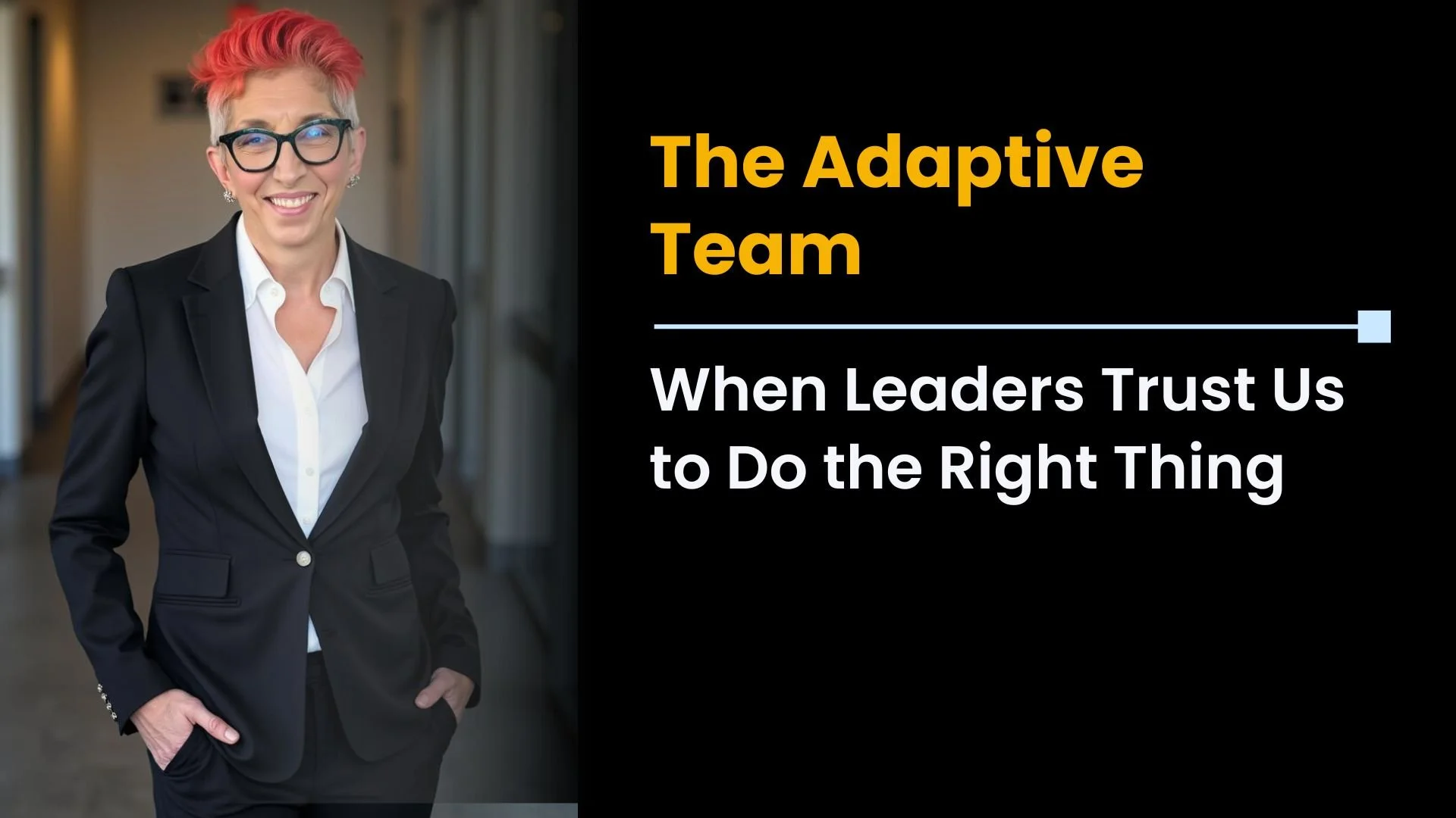 The Adaptive Team: When Leaders Trust Us to Do the Right Thing