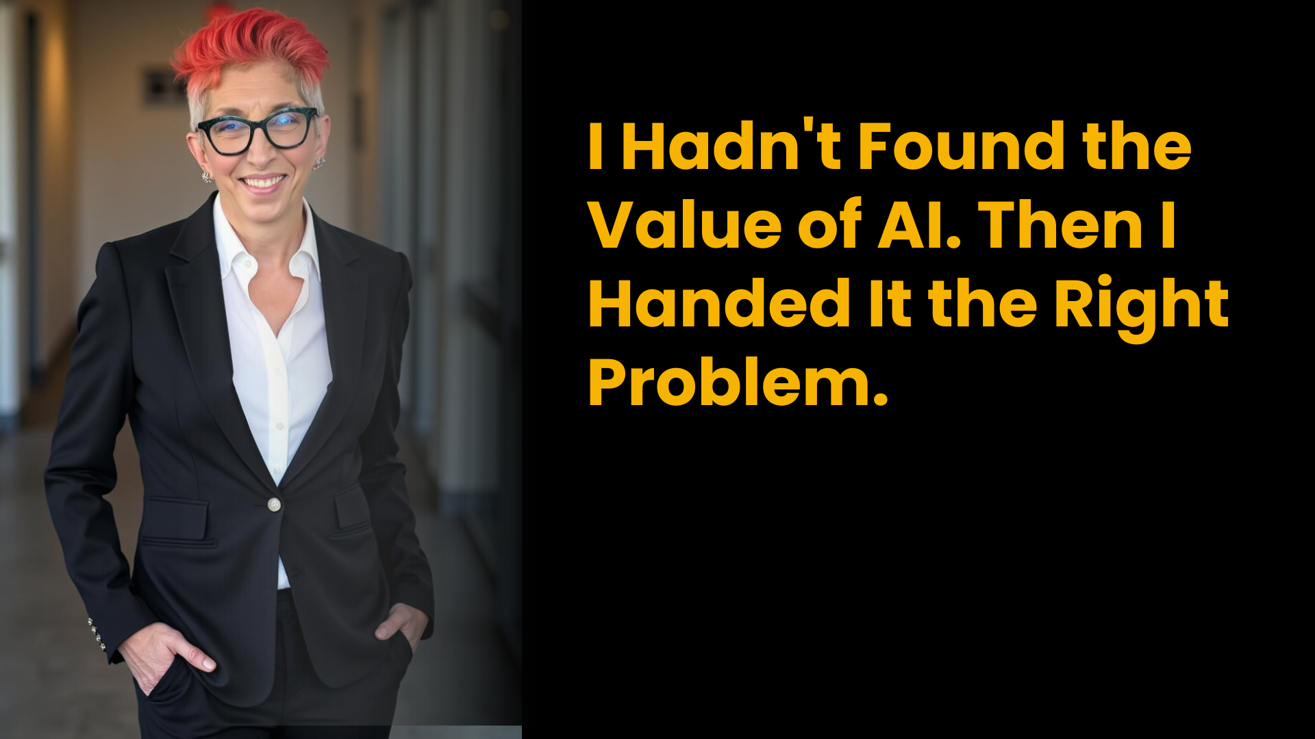 I Hadn't Found the Value of AI. Then I Handed It the Right Problem.