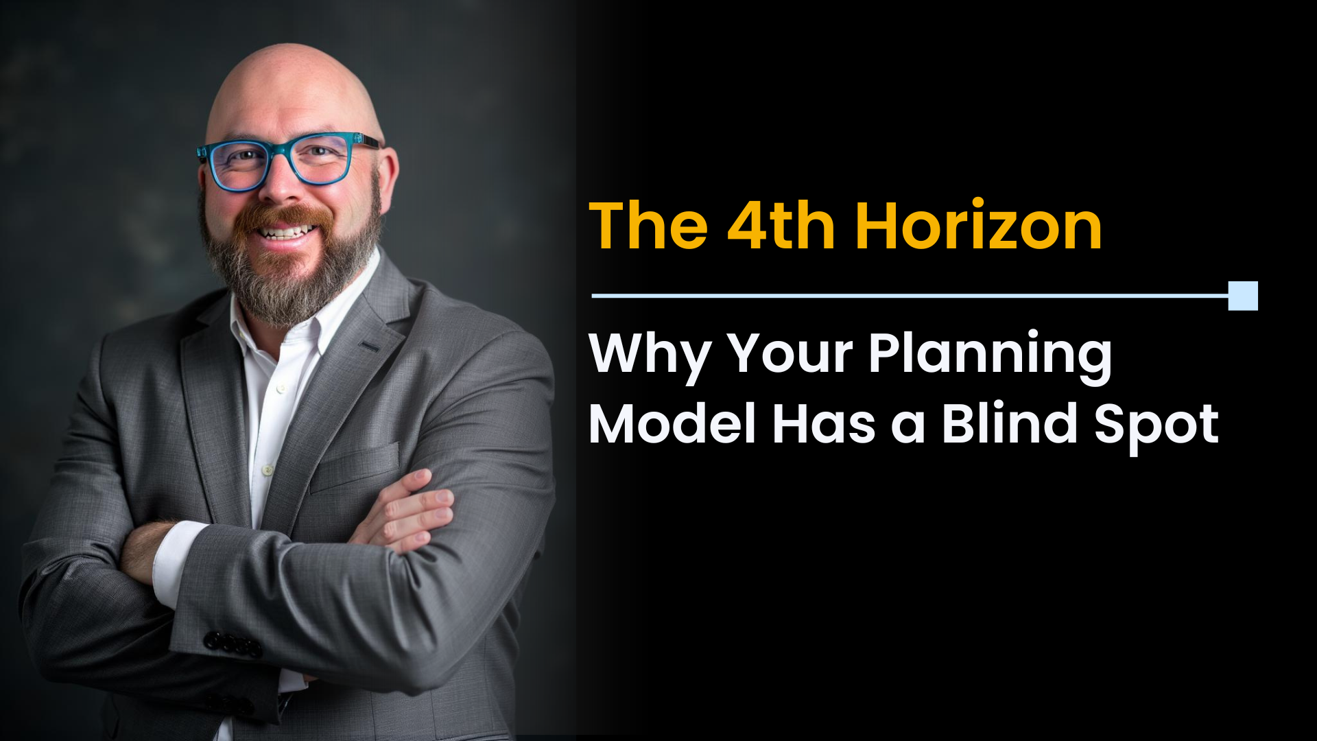 The 4th Horizon: Why Your Planning Model Has a Blind Spot