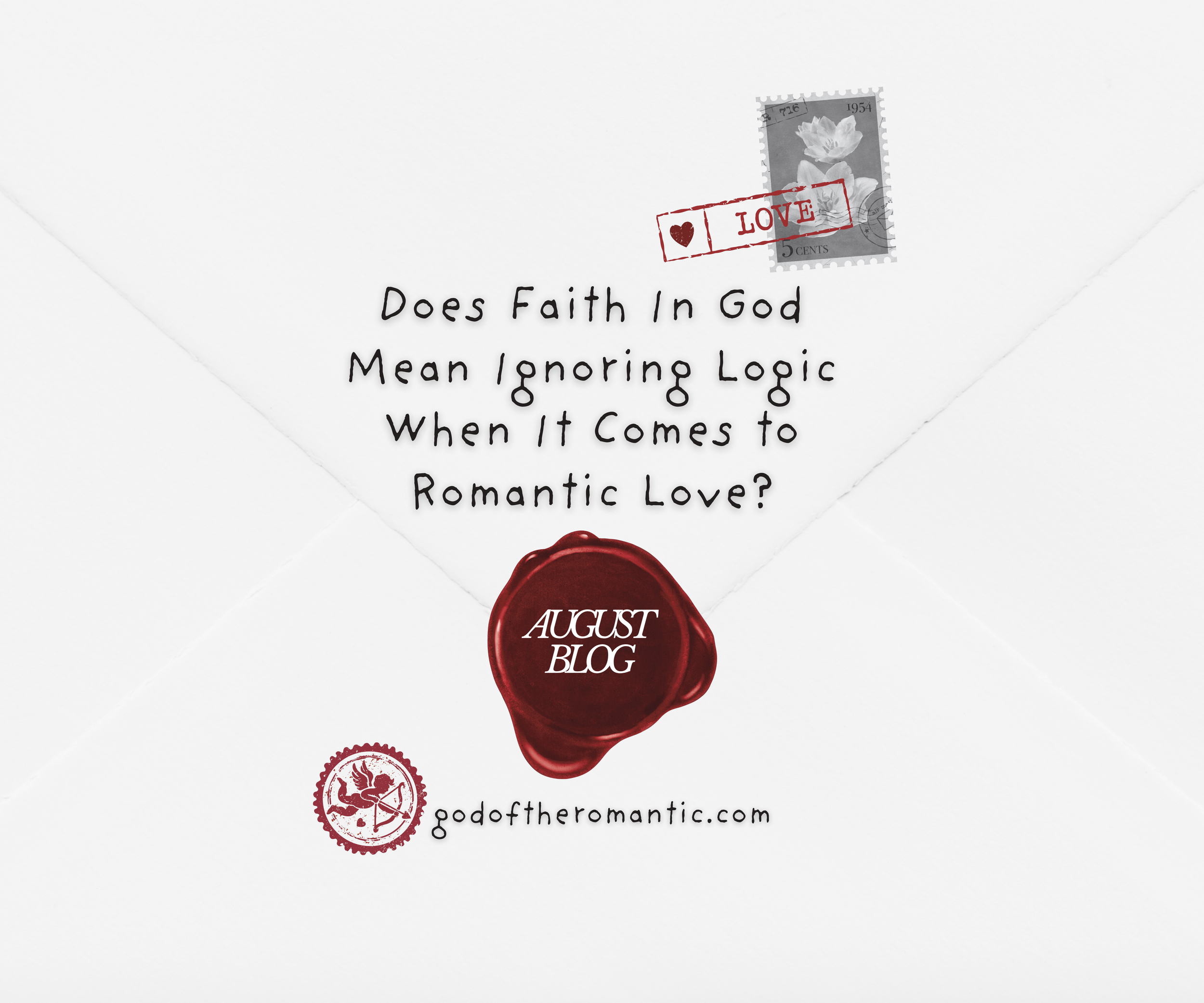 Does Faith In God Mean Ignoring Logic When It Comes to Romtic Love?