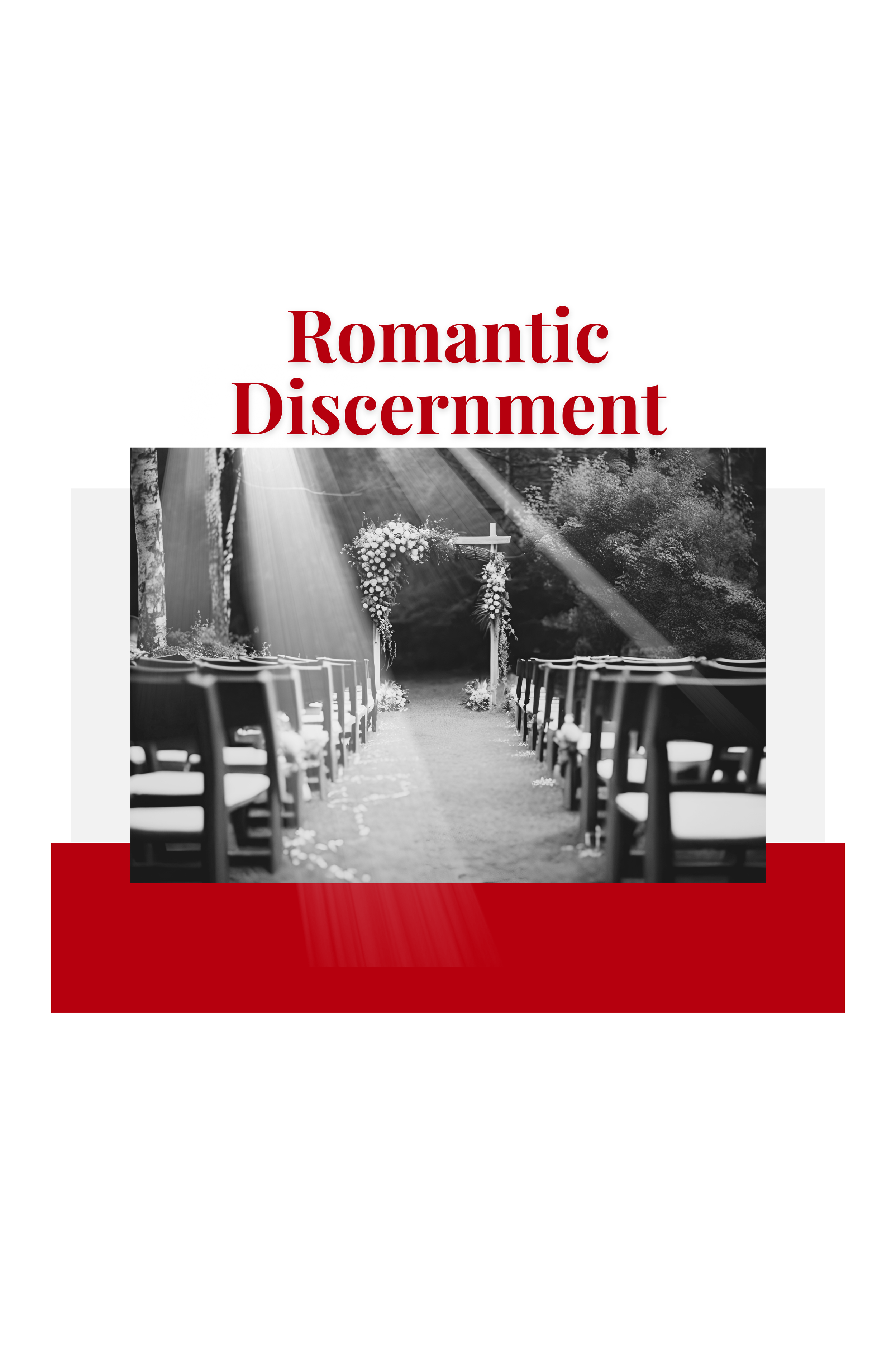 Romantic Discernment: A Creed