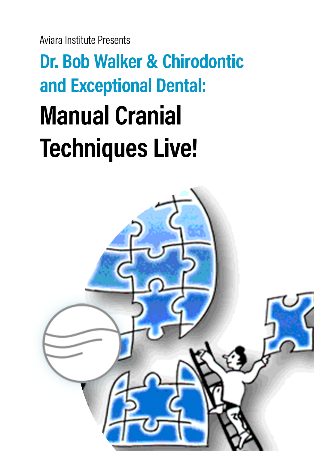 Dr. Bob Walker & Chirodontic and Exceptional Dental: Manual Cranial Techniques Live!
