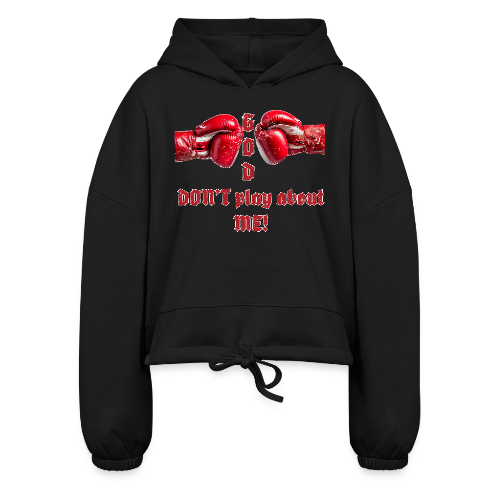 "GOD DON'T play...": Women’s Cropped Hoodie