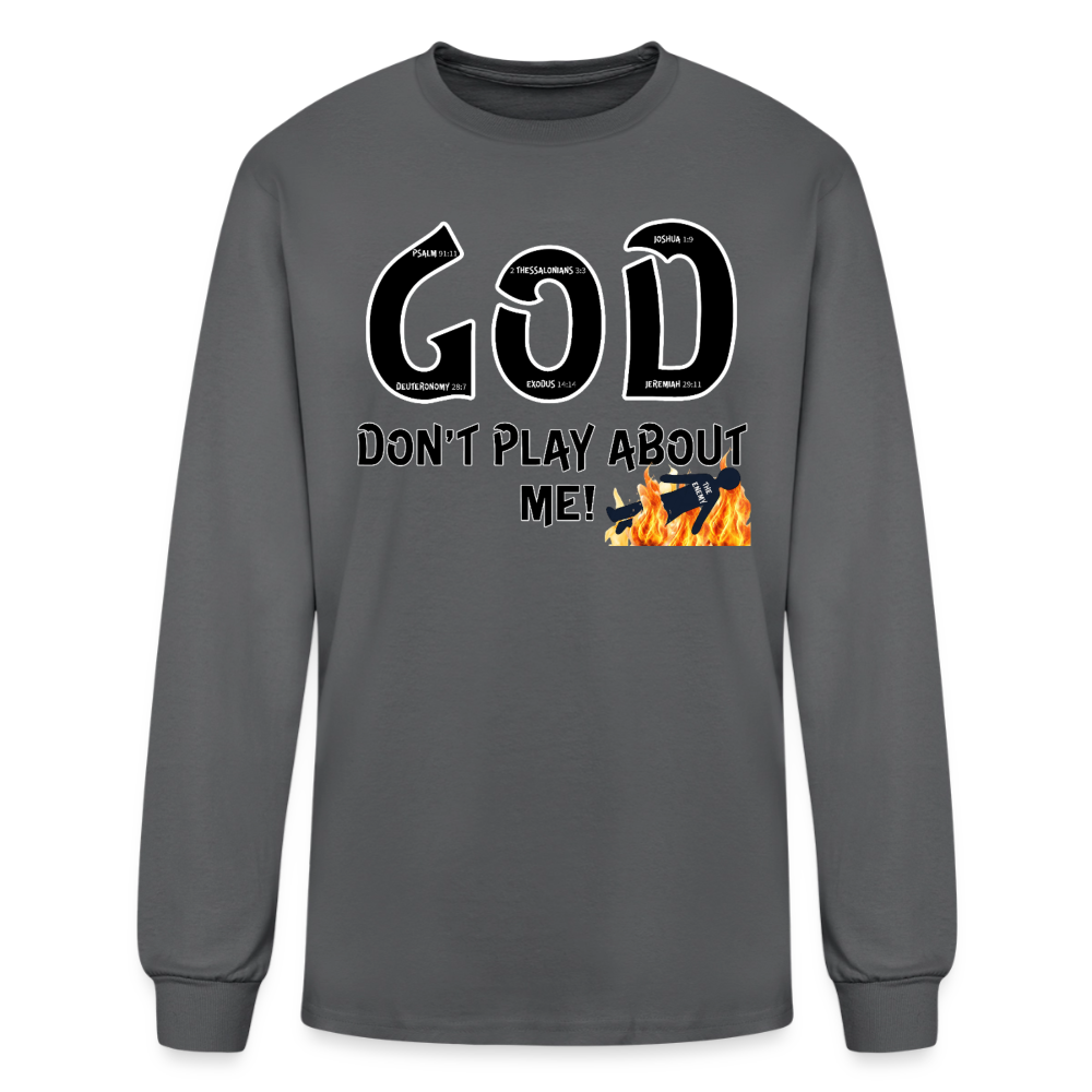 God DON'T play...Men's Long Sleeve T-Shirt