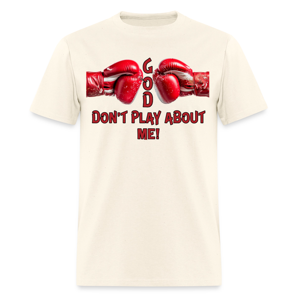 God Don't play...Men's T-Shirt | GILDAN 5000