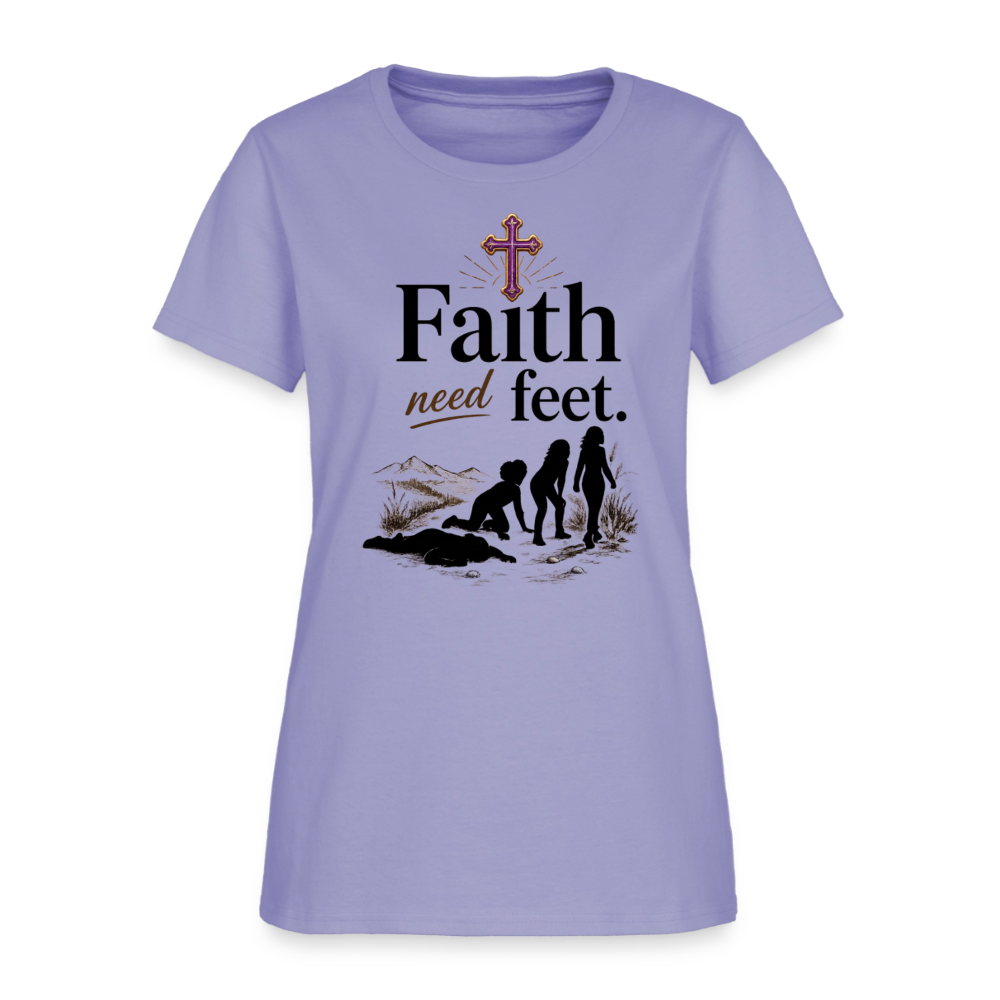 "Faith need Feet"Women's T-Shirt