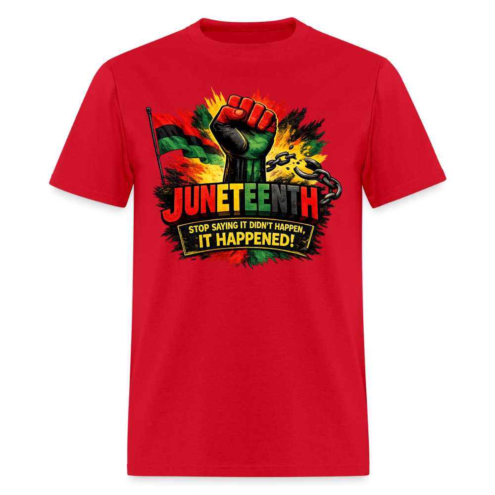 "Juneteenth: Stop Saying it didn't happen..."Men's T-Shirt | GILDAN 5000