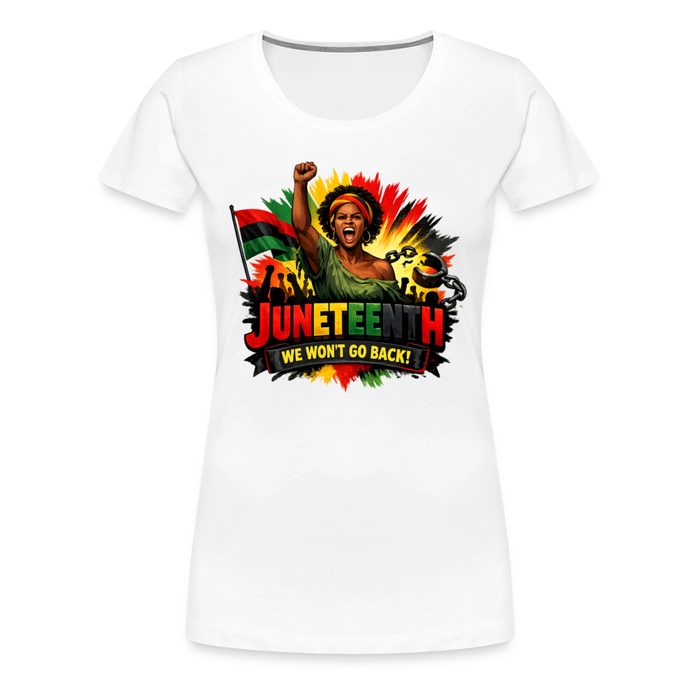 "Juneteenth: We Won't Go Back"  Women’s Premium T-Shirt