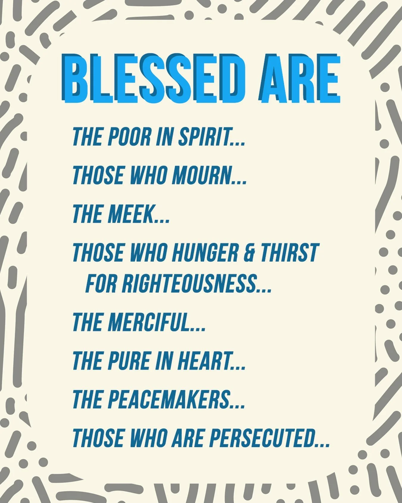 Which of the beatitudes connected with you the most this summer?

You can watch all the &ldquo;Blessed: A Summer In The Beatitudes&rdquo; messages on our YouTube, website, and mobile app.