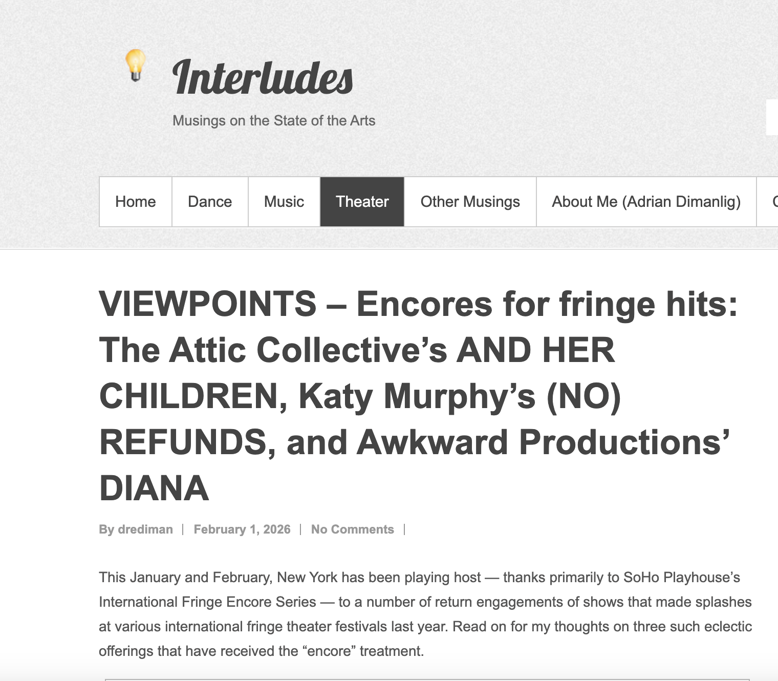Screenshot of a webpage with a header titled "Interludes" and a subtitle "Musings on the State of the Arts." There is a navigation menu with options: Home, Dance, Music, Theater, Other Musings, About Me (Adrian Dinamlg). The main content features a bold headline about encore performances for fringe hits, mentioning The Attic Collective, Katy Murphy, and Diana, with a publication date of February 1, 2026.