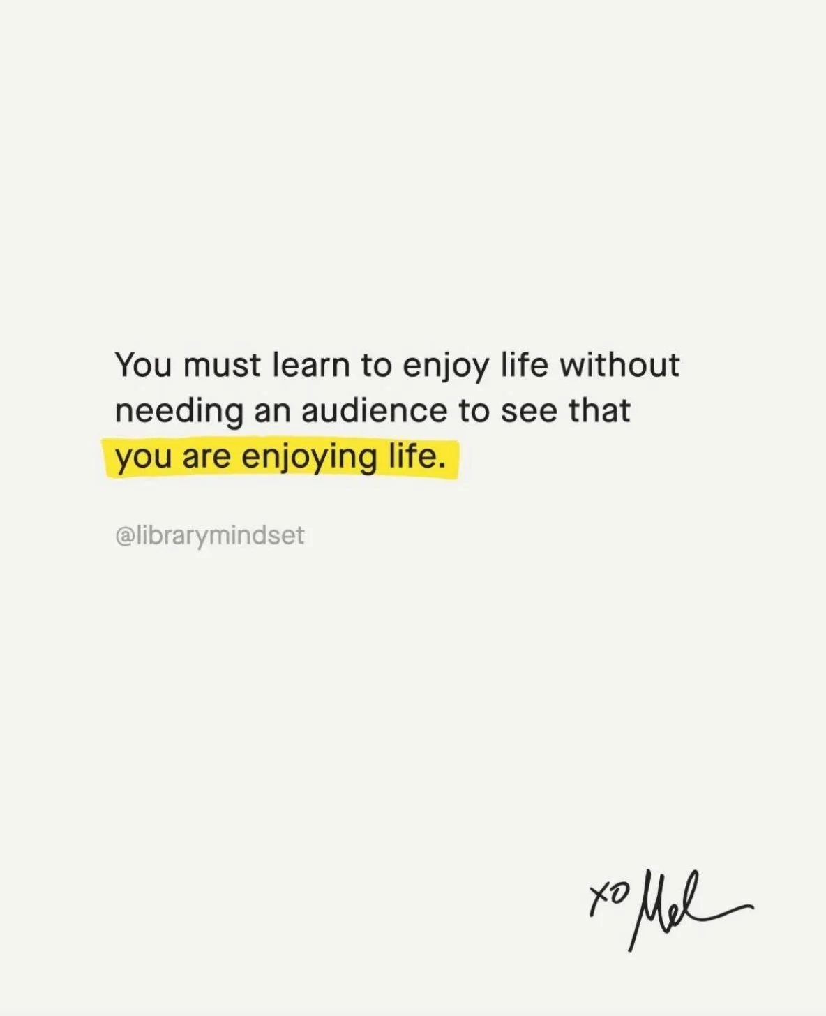 Some of the best moments are the ones you don&rsquo;t post, explain, or prove to anyone. You just enjoy them.

So take the photo for yourself. 
Laugh without recording it. 
Go somewhere because you want to go. 
Do something that makes you happy even 