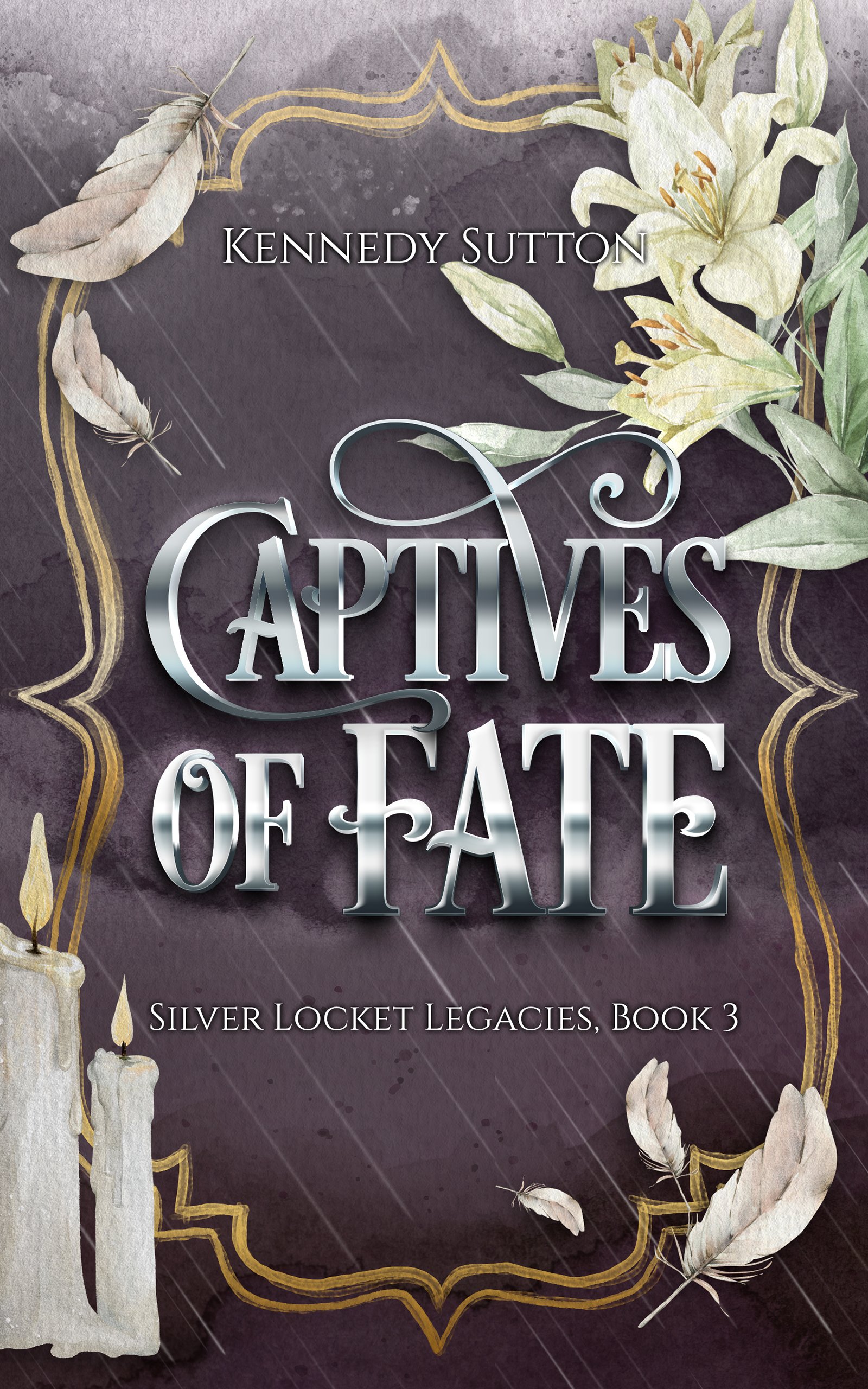 Captives of Fate, Silver Locket Legacies, Book 3