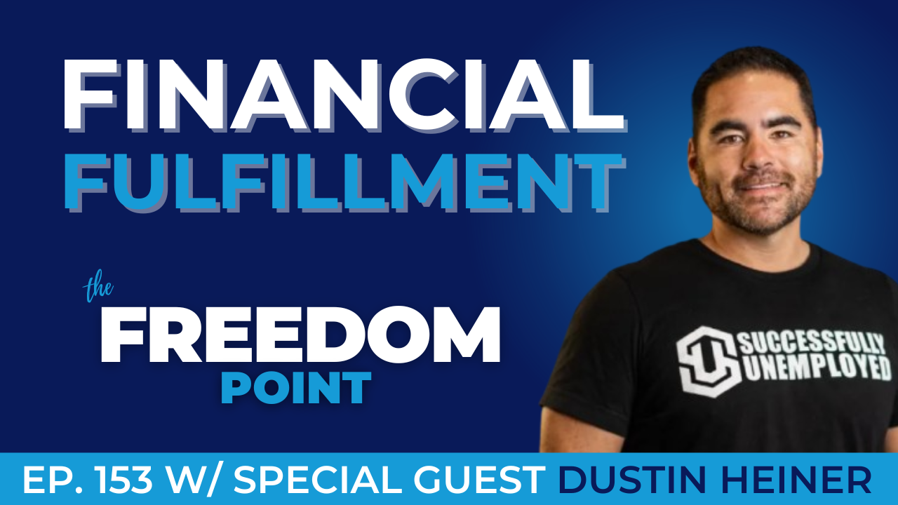 How to Achieve Financial Fulfillment w/Dustin Heiner