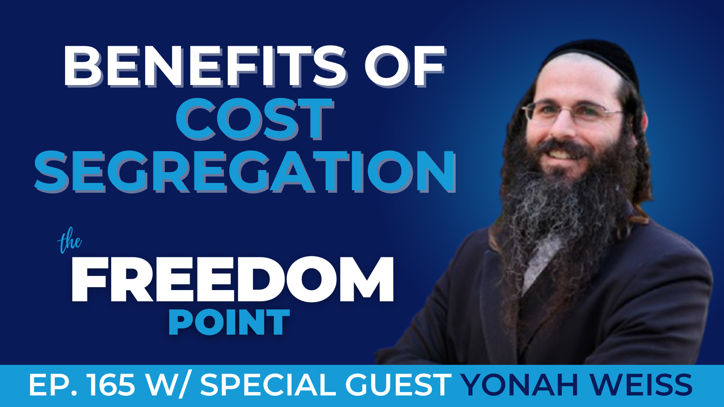 Cost Segregation Strategy Benefits w/Yonah Weiss