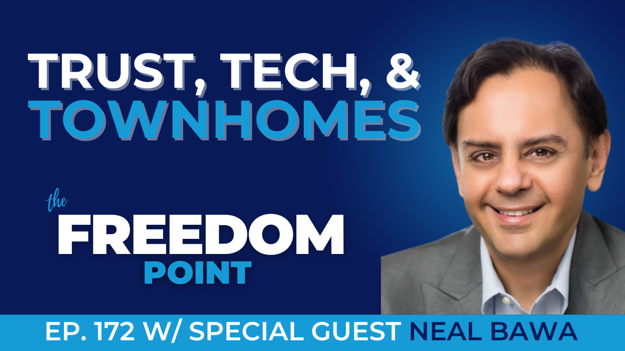 Trust, Tech, and Townhomes w/Neal Bawa