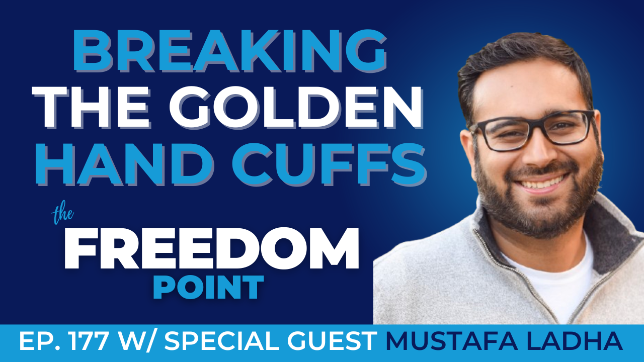 Breaking the Golden Hand Cuffs w/Mustafa Ladha