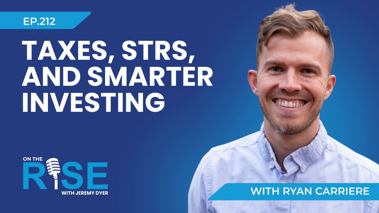 Taxes, STRs, and Smarter Investing W/Ryan Carriere