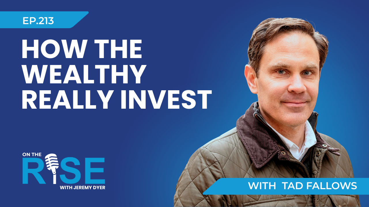 How the Wealthy Really Invest W/Tad Fallows
