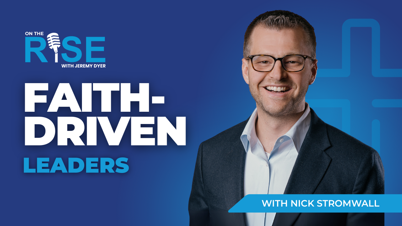 Faith-Driven Leaders Series W/Jeremy Dyer