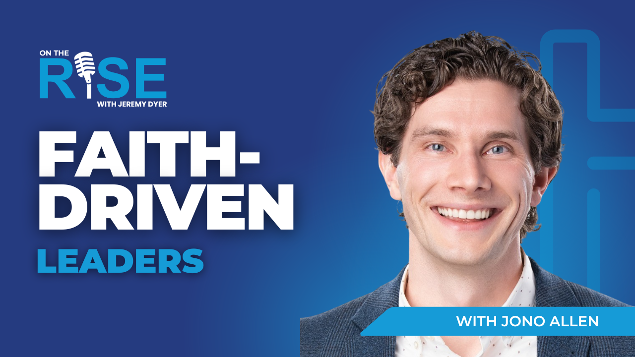 Faith-Driven Leaders Series W/Jono Allen