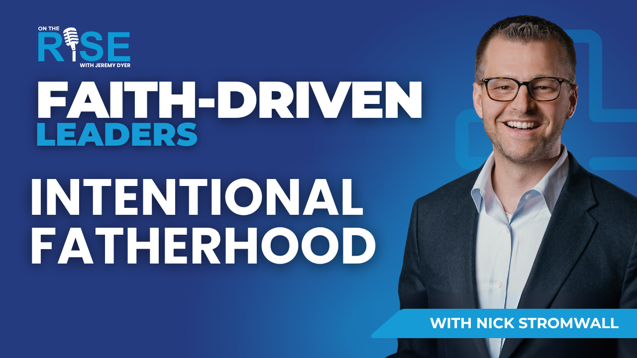 Intentional Fatherhood W/Nick Stromwall