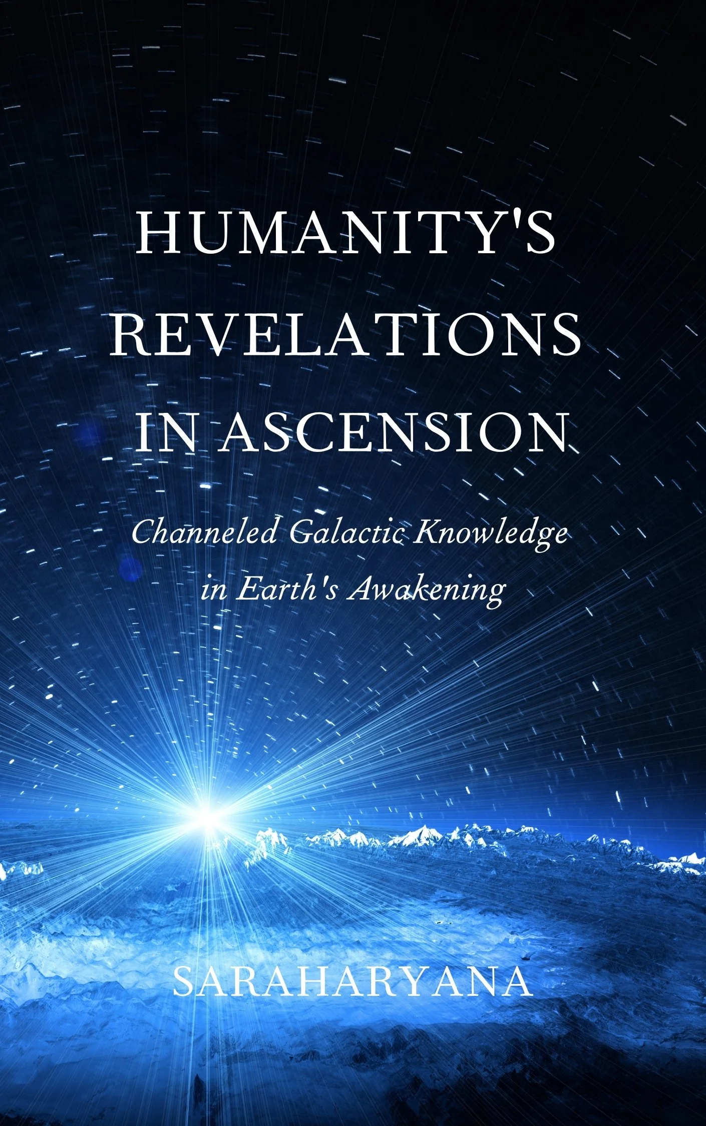 Book cover titled 'Humanity's Revelations in Ascension' by Saraharyana, featuring a cosmic background with radiant light emanating from the horizon, mountain peaks, and star trails.