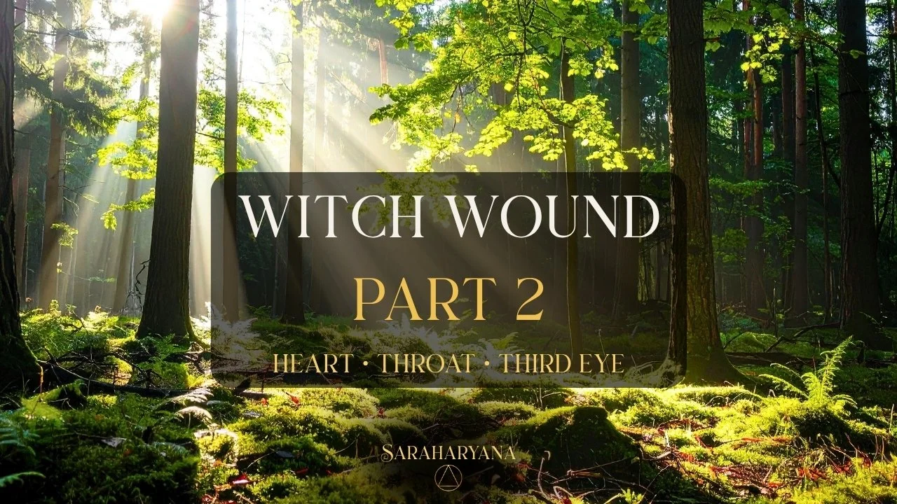 WITCH WOUND HEALING PART 2 - Heart • Throat • Third Eye