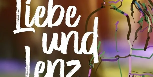 Liebe und Lenz