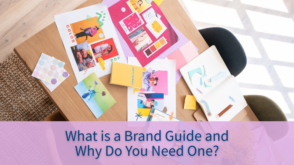 A photo of a messy desk with scraps of paper showing colorful brand photos. Over the image are the words "What is a Brand Guide and Why Do You Need One?"